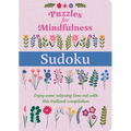 Puzzles for Mindfulness Sudoku: Enjoy Some Relaxing Time Out with This Brilliant Compilation