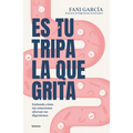 Es Tu Tripa La Que Grita