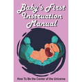 Baby's First Instruction Manual