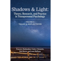 Shadows & Light - Volume 2 (Talks & Reflections): Theory, Research, and Practice in Transpersonal Psychology