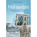 The Mariavites: Heresy, the Apocalypse, and Poland's Female Savior