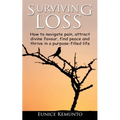 Surviving Loss: How to navigate pain, attract divine favour, find peace and thrive in a purpose-filled life.