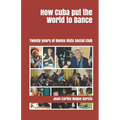 How Cuba put the World to Dance: Twenty years of Buena Vista Social Club