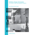 Exhibition, Design, Participation: An Exhibit 1957 and Related Projects, Exhibition Histories Vol. 7