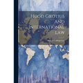 Hugo Grotius And International Law