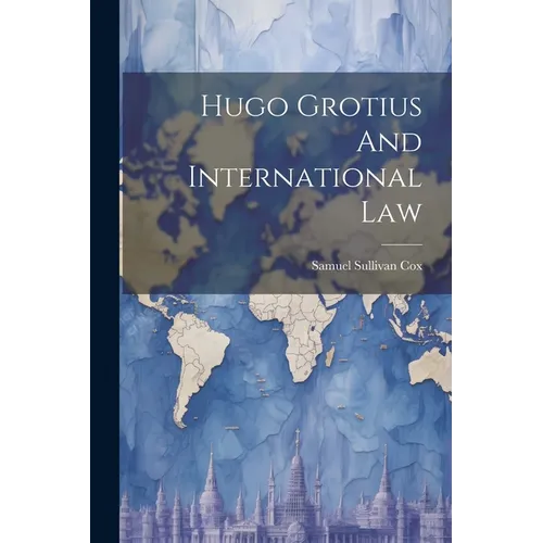 Hugo Grotius And International Law