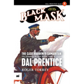The Case-Hardened Samaritan: The Complete Black Mask Cases of Dal Prentice, Volume 1