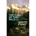 The Call of the Wild & White Fang: Adventure Classics of the American North
