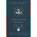 Sculptor Spirit: Models of Sanctification from Spirit Christology