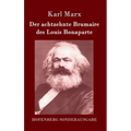 Der achtzehnte Brumaire des Louis Bonaparte