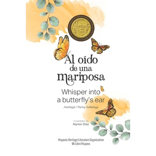 Al oído de una mariposa: Whisper into a butterfly's ear - Antología / Poetry Anthology (Spanish / English)