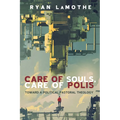 Care of Souls, Care of Polis: Toward a Political Pastoral Theology