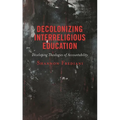 Decolonizing Interreligious Education: Developing Theologies of Accountability