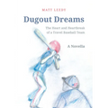 Dugout Dreams: The Heart and Heartbreak of a Travel Baseball Team