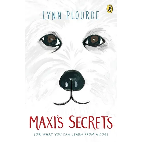Maxi's Secrets: (Or, What You Can Learn from a Dog)