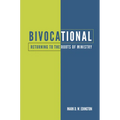 Bivocational: Returning to the Roots of Ministry