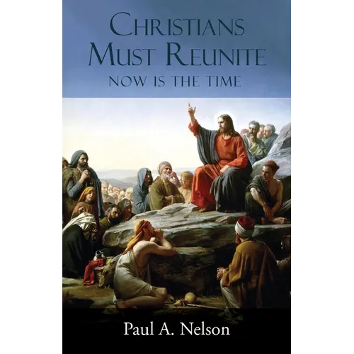 Christians Must Reunite: Now Is the Time