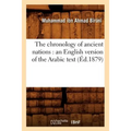 The Chronology of Ancient Nations: An English Version of the Arabic Text (Éd.1879)