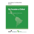 De Yucatán a Chiloé: Dinámicas territoriales en América Latina