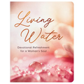 Living Water: Devotional Refreshment for a Woman's Soul