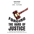 Forcing the Hand of Justice: Seeking the Truth About My Brother's Death. My Family's Fight Against a Broken System (The NYPD)
