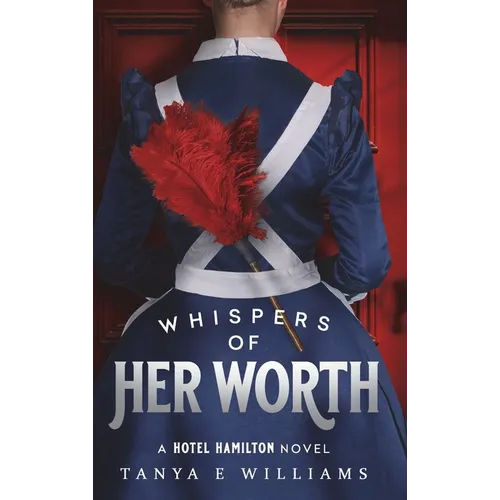 Whispers of Her Worth: A Hotel Hamilton Novel