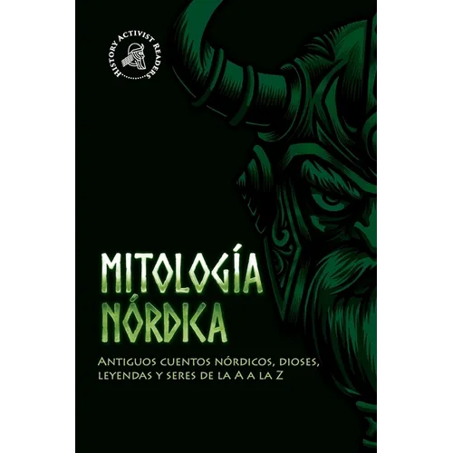 Mitología nórdica: Antiguos cuentos nórdicos, dioses, leyendas y seres de la A a la Z