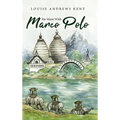 He Went With Marco Polo: A Story of Venice and Cathay