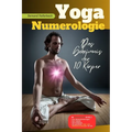 Yoga Numerologie: Das Geheimnis der 10 Körper