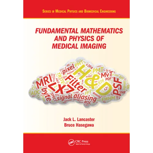 Fundamental Mathematics and Physics of Medical Imaging