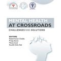 Mental Health at Crossroads - Challenges and Solutions