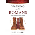 Walking With Romans: Become The Man God Intended You To Be