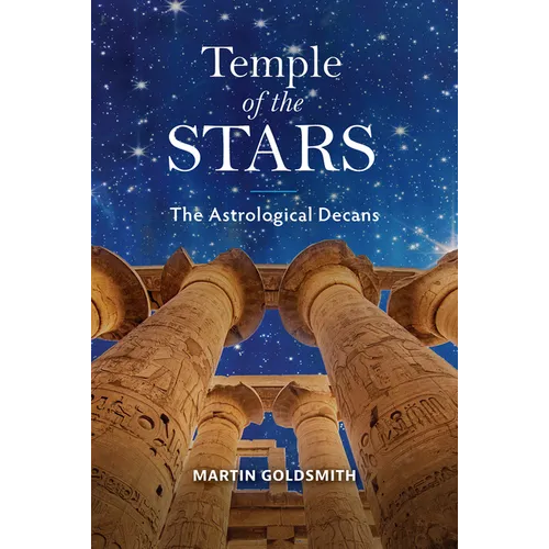 Temple of the Stars: The Astrological Decans