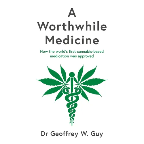 A Worthwhile Medicine: How the World's First Cannabis-Based Medication Was Approved