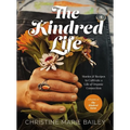 The Kindred Life: Stories and Recipes to Cultivate a Life of Organic Connection