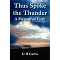 Thus Spoke the Thunder: A Memoir of Faith