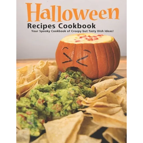 Halloween Recipes Cookbook: Your Spooky Cookbook of Creepy but Tasty Dish Ideas!