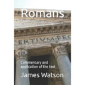 Romans: Commentary and application of the text