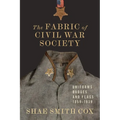 The Fabric of Civil War Society: Uniforms, Badges, and Flags, 1859-1939