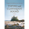 Tofino and Clayoquot Sound: A History