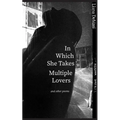 In Which She Takes Multiple Lovers: and other poems