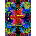 Kew: The Psychedelic Garden: Mind-Altering Plants in Folklore, Superstition and Popular Culture