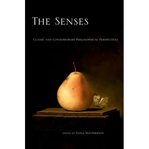Senses: Classic and Contemporary Philosophical Perspectives