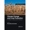 Climate Change and Crop Production: Foundations for Agroecosystem Resilience