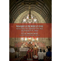 Resurgent in the Midst of Crisis: Sacred Liturgy, the Traditional Latin Mass, and Renewal in the Church