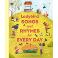 Ladybird Songs and Rhymes for Every Day: A Treasury of Classic Songs and Nursery Rhymes