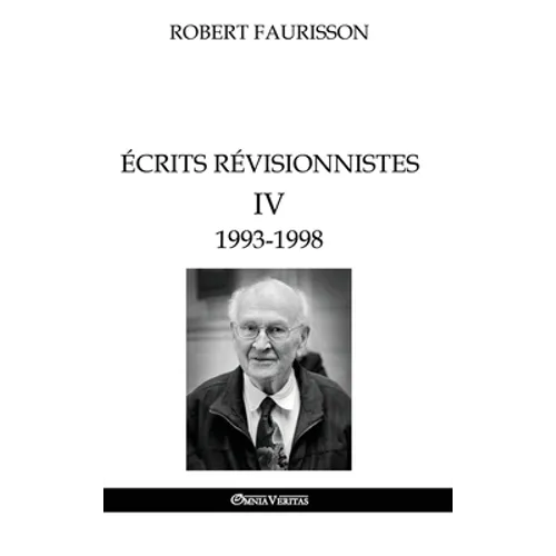Écrits révisionnistes IV - 1993 -1998