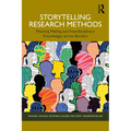 Storytelling Research Methods: Meaning Making and Interdisciplinary Knowledges across Borders