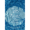 Tales Told at Midnight Along the Rio Grande