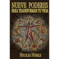 Nueve Poderes Para Transformar Tu Vida